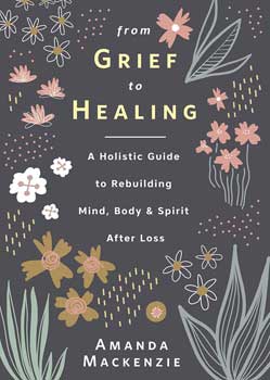 Grief to Healing (hc) by Amanda Mackenzie