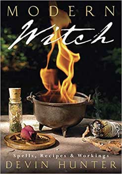 Modern Witch, Spells, Recipes & Workings by Devin Hunter