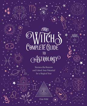 Witch's Complete guide to Astrology by Elsie Wild
