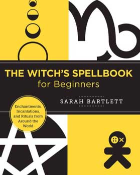 Witch's Spellbook for Beginners by Sarah Bartlett